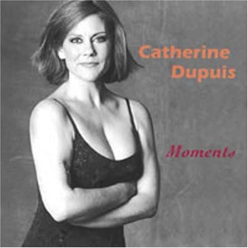 Moments [Audio CD] Catherine Dupuis
