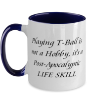 Playing T-ball Blue Coffee Mug 11oz Playing T-Ball is not a Hobby, it's a  - $19.97