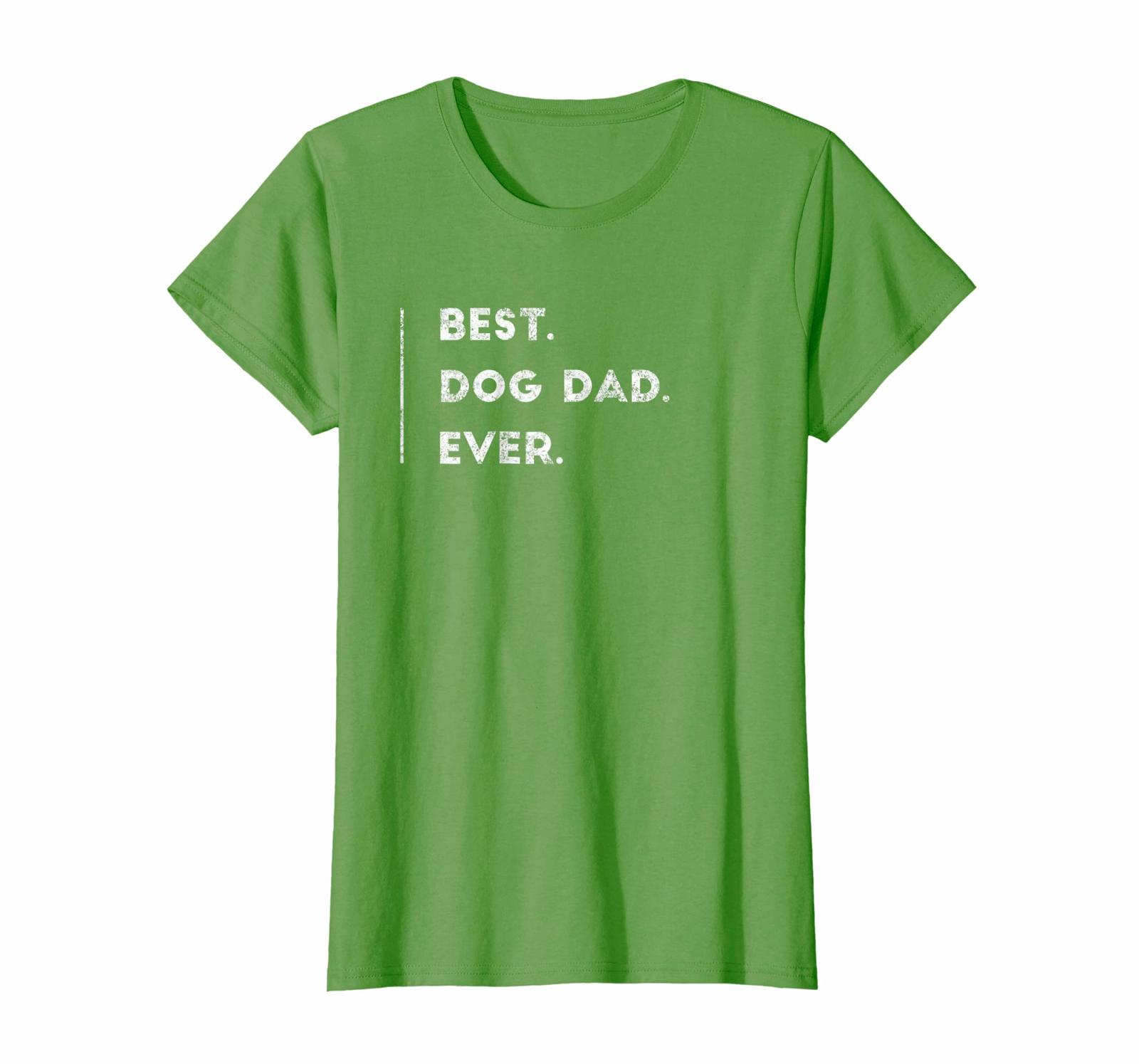 Dog Fashion - Best Dog Dad Ever T-Shirt Gifts Funny Fathers Day Daddy Tee Wowen