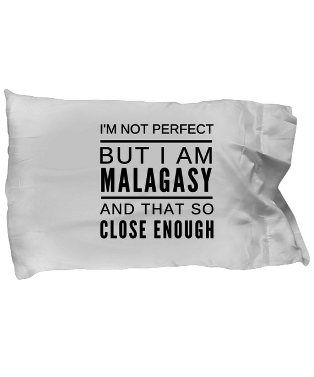 Malagasy Pillow Case - Funny Gift For Malagasy - I'm Not Perfect But I'm