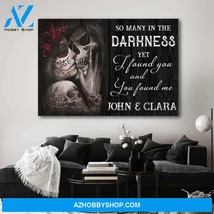 Yet I found you and you found me skull couple - Personalized canvas - $49.99