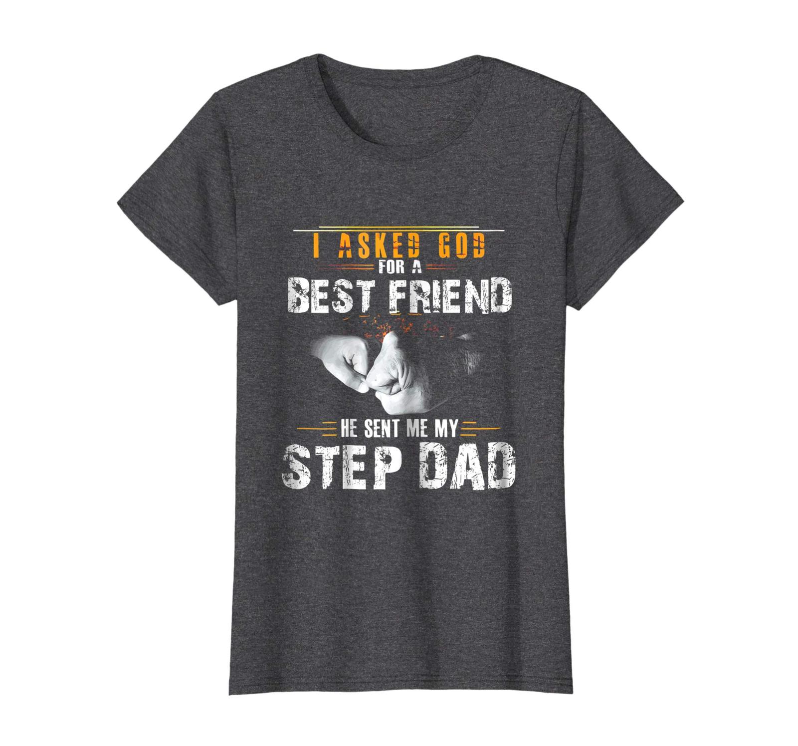 Dog Fashion - I Asked God For A Best Friend He Sent me My Step Dad T-Shirt Wowen
