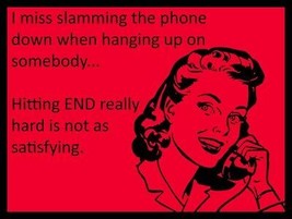 I Miss Slamming the Phone, Humor Telephone Metal Sign - $29.95