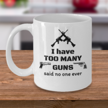 Gun gifts - I have too many guns said no one ever - guns themed mug - gun lover - £15.46 GBP