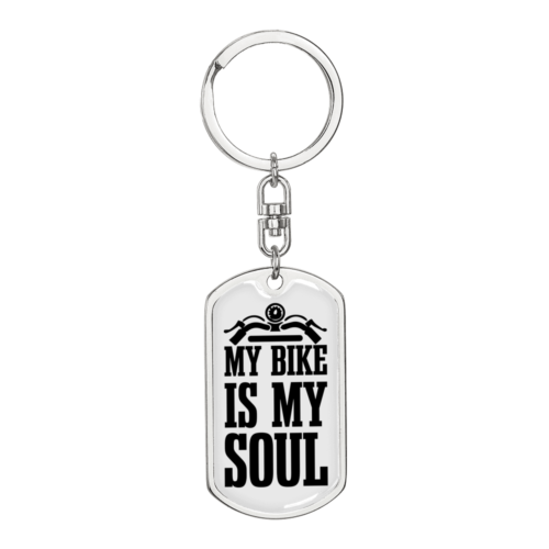 My Bike is My Soul Biker Keychain Stainless Steel or 18k Gold Dog Tag Keyring