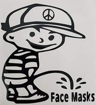 Piss on it FACE MASKS | Decal Vinyl Sticker | Cars Trucks Vans Walls Lap... - $9.79