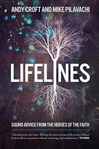 Lifelines: Sound Advice from the Heroes of the Faith [Paperback] Pilavac... - $19.99