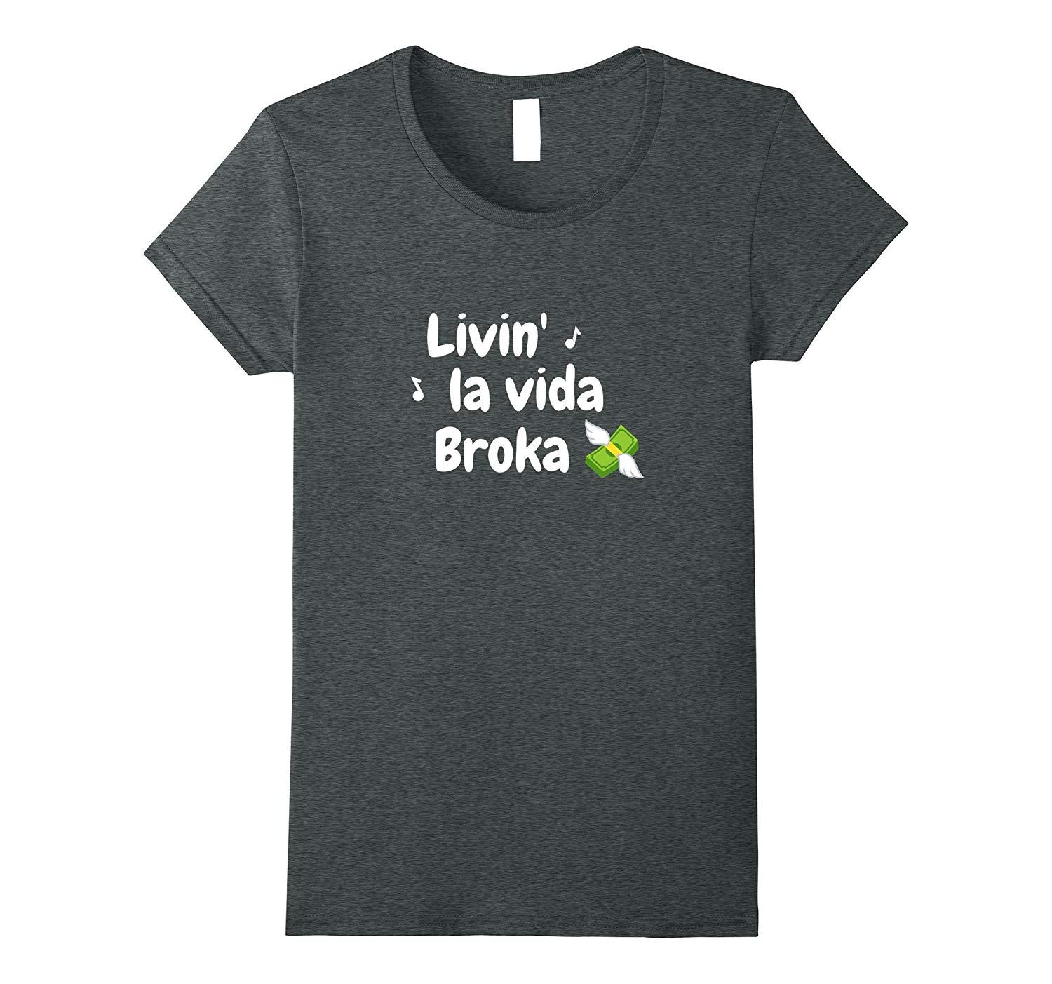 livin la vida broka shirt