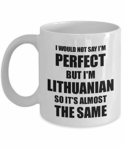 Lithuanian Mug Funny Lithuania Gift Idea for Men Women Pride Quote I'm Perfect G