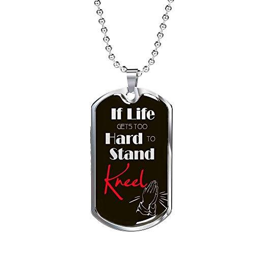 Express Your Love Gifts If Life Gets Too Hard to Stand Kneel Necklace Stainless