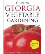 Guide to Georgia Vegetable Gardening (Vegetable Gardening Guides) Reeves... - $1,880.01