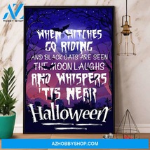When Witches Go Riding And Black Cats Are Seen Halloween Canvas And Poster - $49.99