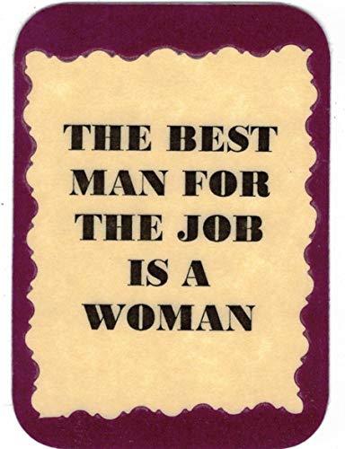 The Best Man For The Job Is A Woman 3 x 4 Love Note Humorous Sayings Pocket Ca