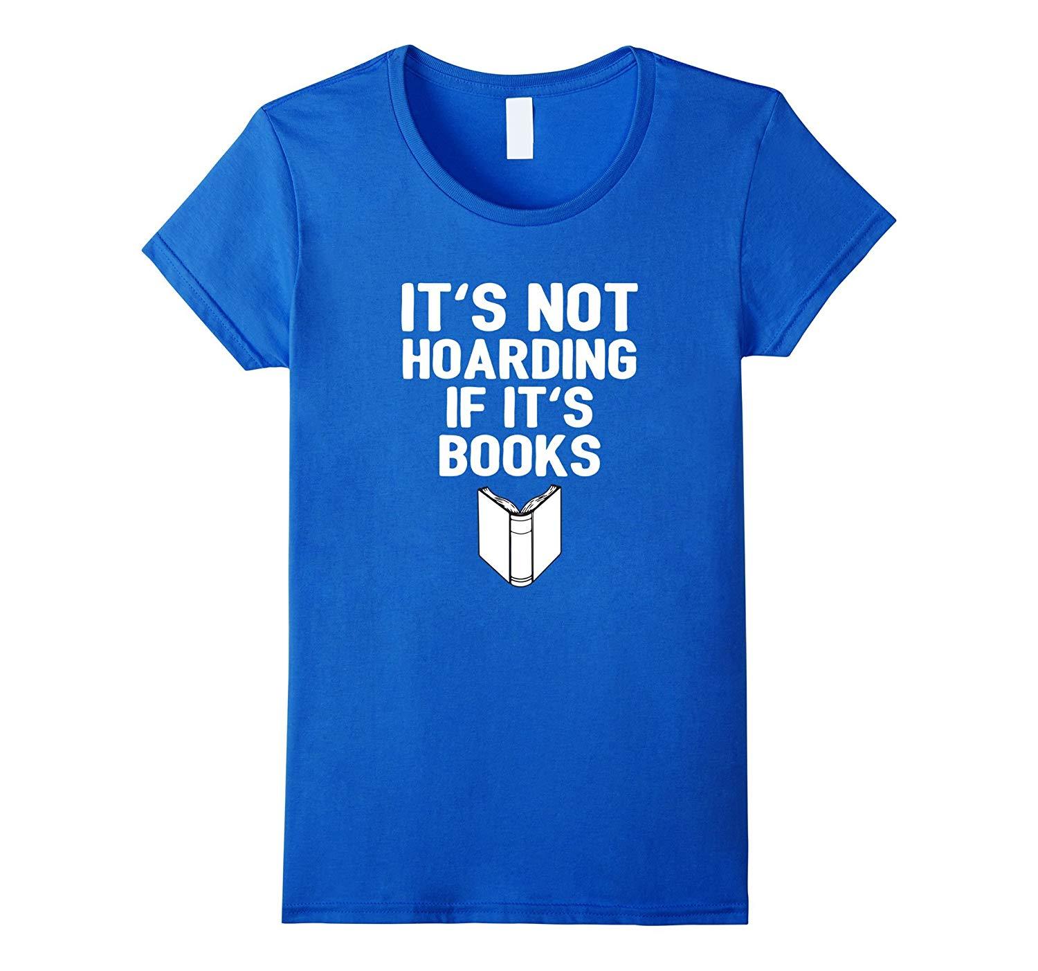 it's not hoarding if it's books t shirt