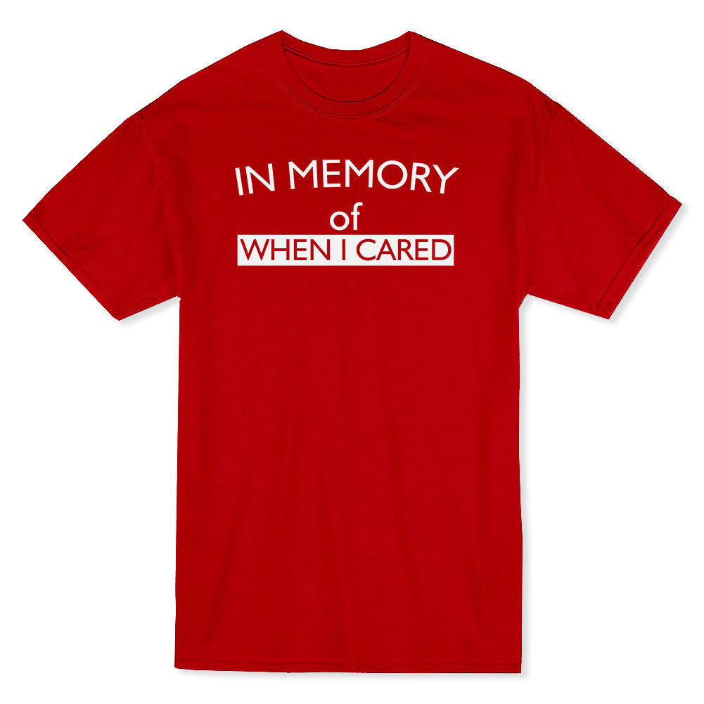 Image of "In Memory Of When I Cared" Funny Quote Men's T-shirt