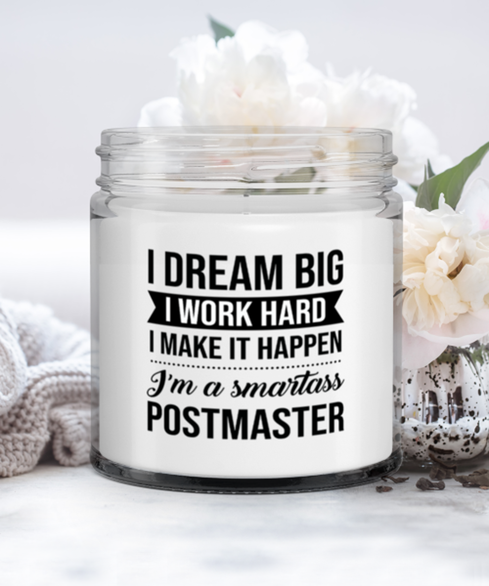 Funny Postmaster Candle - I Dream Big I Work Hard I Make It Happen I'm A