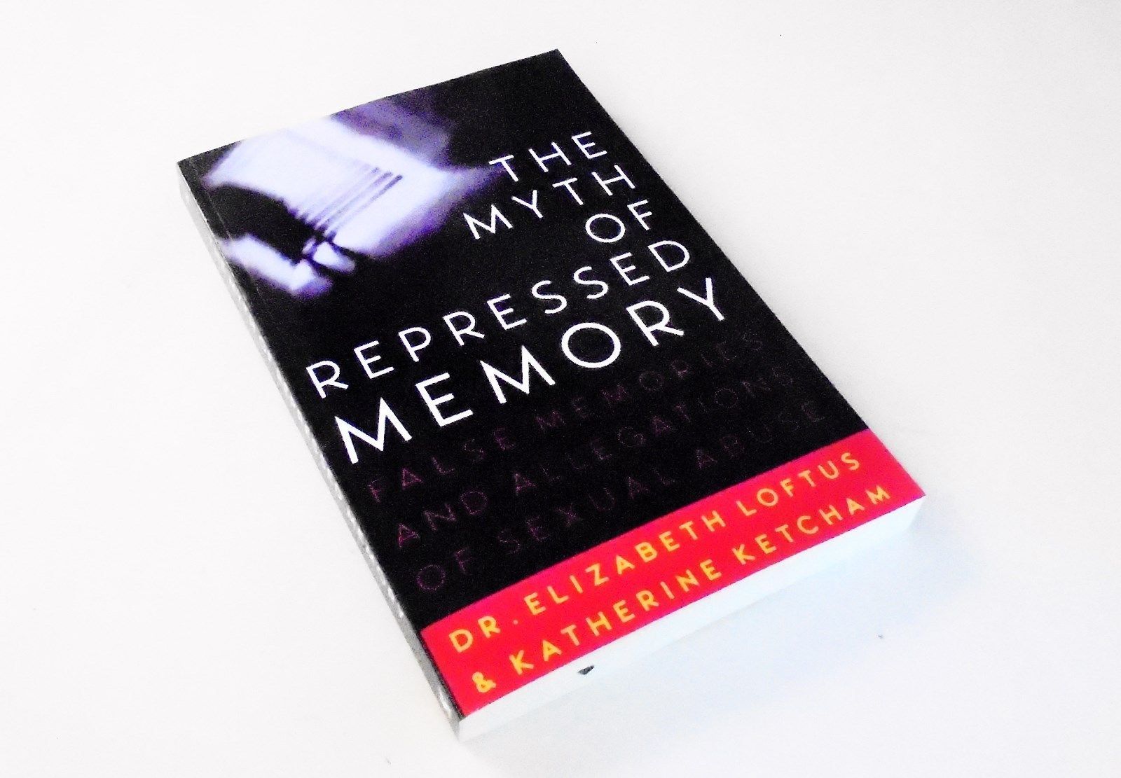 The Myth Of Repressed Memory False Memories And Allegations Of Sexual