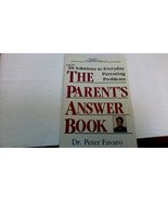The Parent&#39;s Answer Book: 101 Solutions to Everyday Parenting Problems F... - $6.86