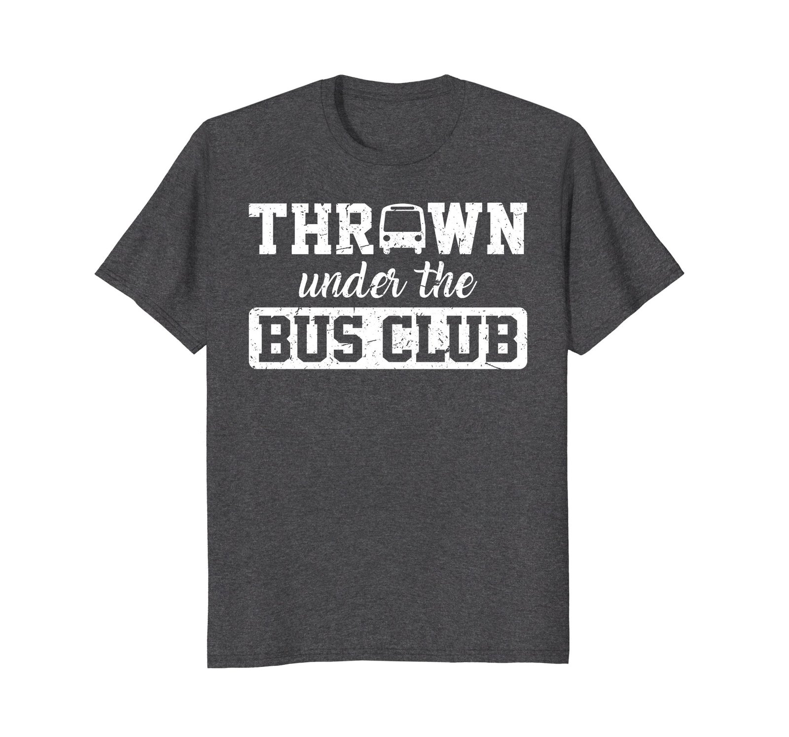 Funny Shirts Thrown Under the Bus club Tshirt Men TShirts