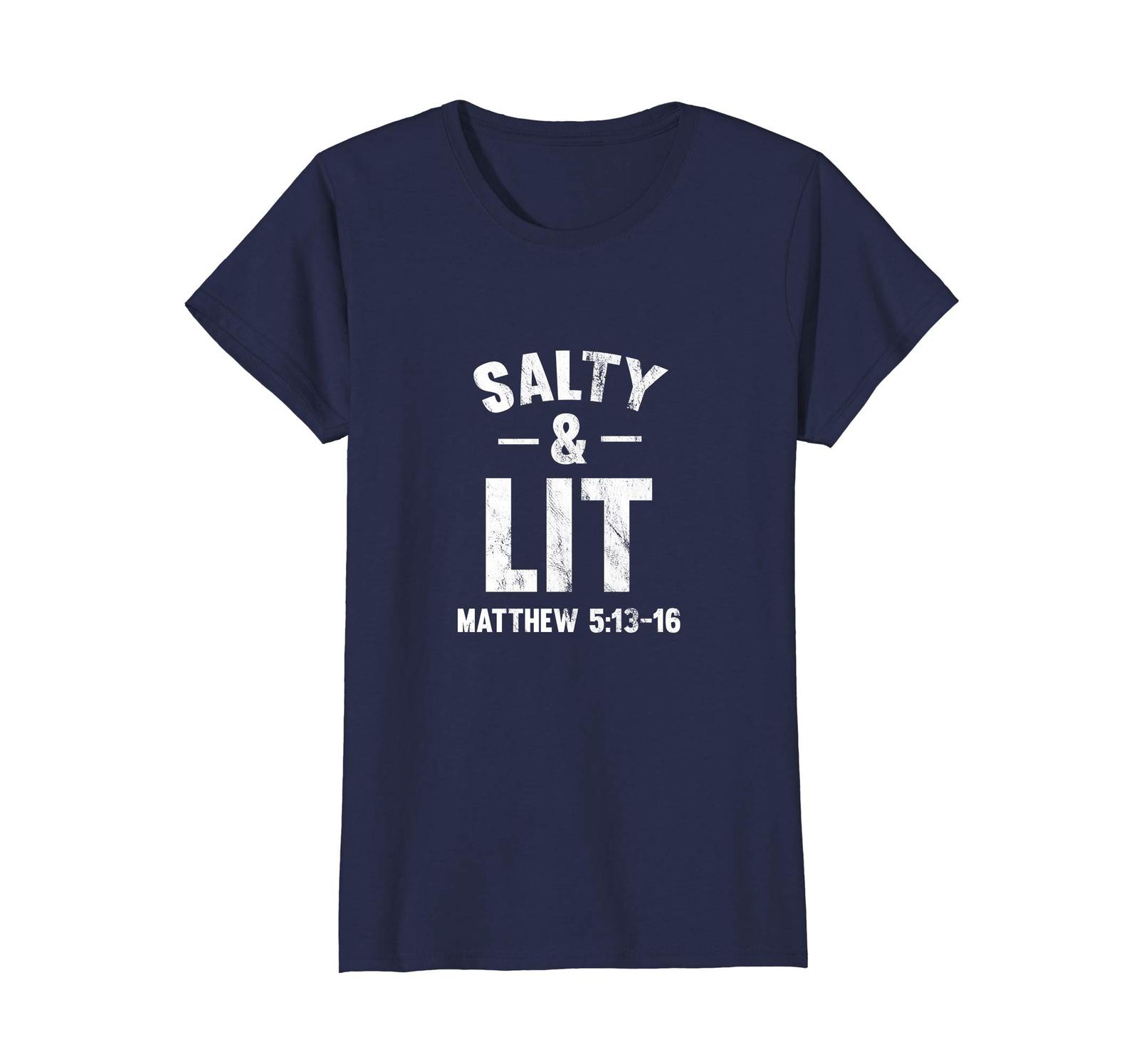 salty and lit shirt