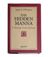 The Hidden Manna: A Theology of the Eucharist Oconner, James; O&#39;Connor, ... - $23.76