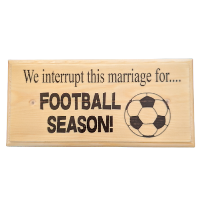 We interrupt this marriage for Football Season, Football Signs, Wedding Gifts 99