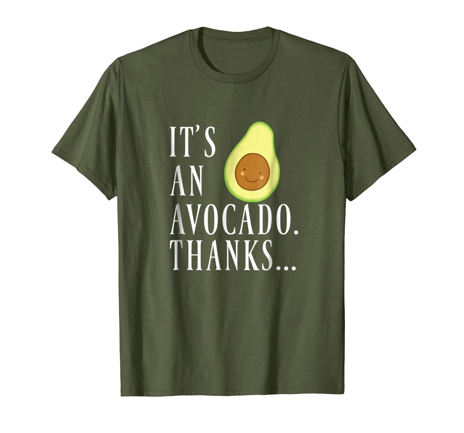 New Shirt - Its an Avocado Thanks Funny Cute Happy Avocado Tshirt Gift ...