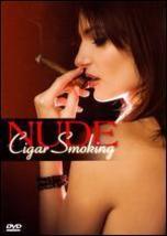 Nude Cigar Smoking DVD - $6.99