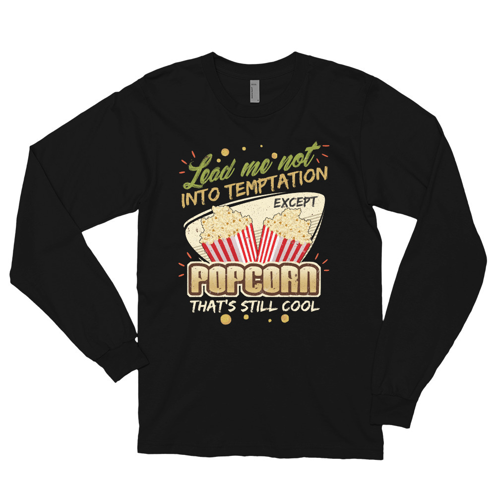 Lead Me Not Into Temptation Except Popcorn That's Still Cool Long sleeve t-shirt