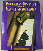 Professional Designer&#39;s Guide to Marketing Your Work Book by Mary Yeung ... - $16.60