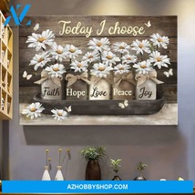 Today I choose faith hope love peace joy flower - Matte Canvas - $49.99