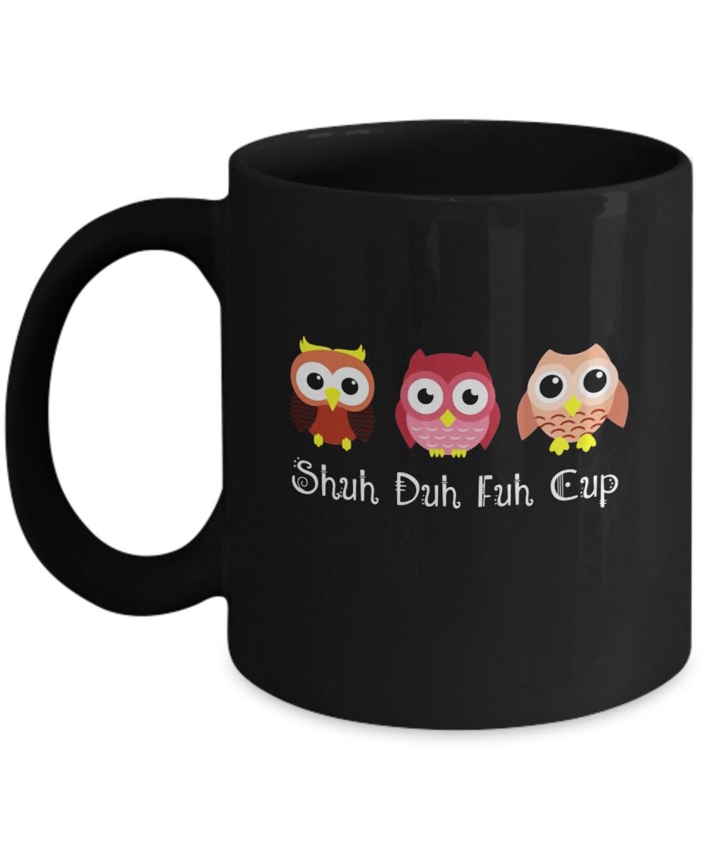 Shuh Duh Fuh Cup Travel Funny Cup - V03 [Black] - 11oz Coffee Mug Tea ...