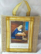 BURLAP COVERD HANGING FRAME WITH PEACE ON EARTH MARY AND BABY JESUS PICTURE - $18.69
