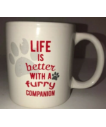 Life Is Better With A Furry Companion Inspirational Coffee Tea Mug - $8.86