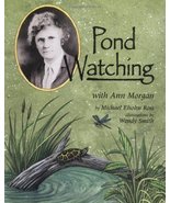Pond Watching With Ann Morgan (Naturalist&#39;s Apprentice Biographies) [Mar... - $37.62