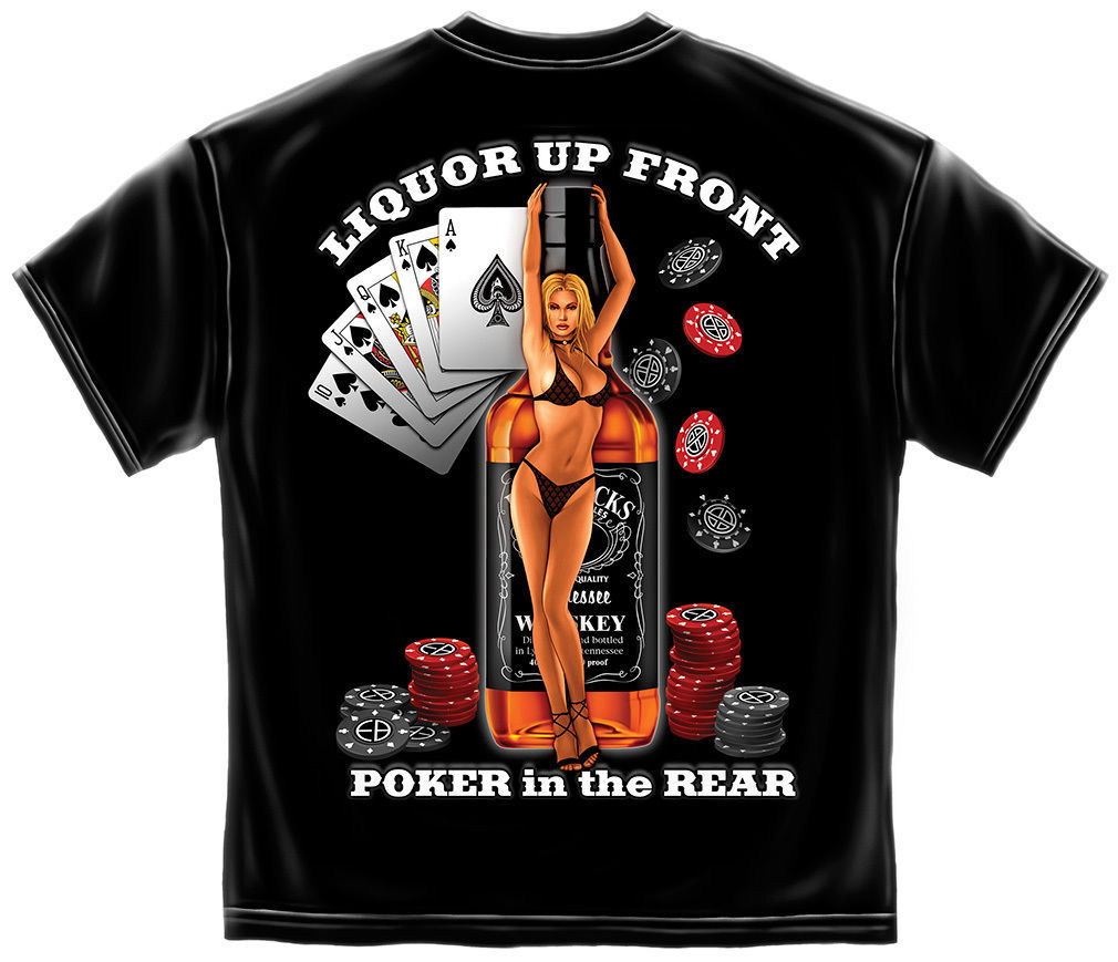 Image of LIQUOR UP FRONT POKER IN THE REAR SEXUAL CASINO GAMBLING MENS T TEE SHIRT S-3XL