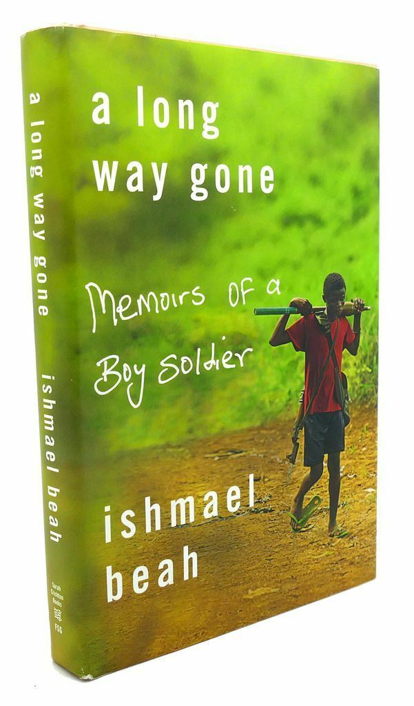 Ishmael Beah A LONG WAY GONE : MEMOIRS OF A BOY SOLDIER 1st Edition 1st ...