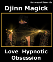 Kairos Love Spell Djnn Magick Passion Sexy Hypnotic Obsession BetweenAllWorlds  - $119.00