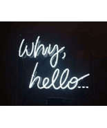 Handmade &#39;Why Hello&#39; Wedding Beautiful Banner Art Light Neon Sign 10&quot;x9&quot; - $69.00