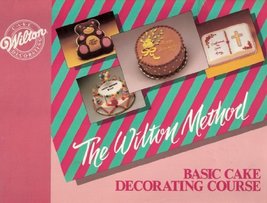 The Wilton Method: Basic Cake Decorating Course - $5.49