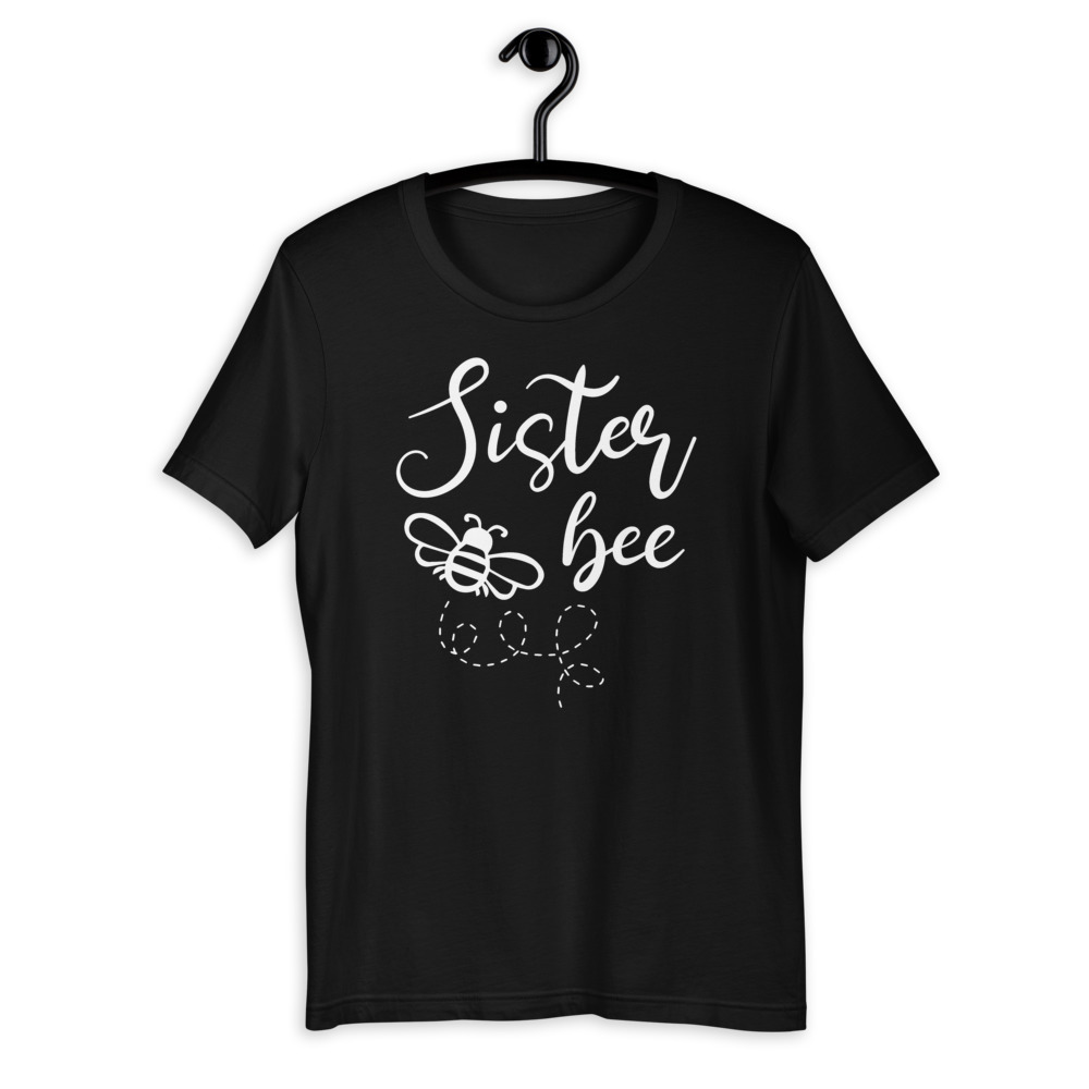 sister to bee shirt