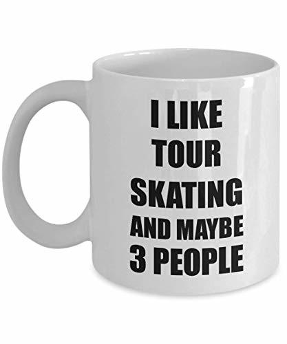 Tour Skating Mug Lover I Like Funny Gift Idea for Hobby Addict Novelty Pun Coffe