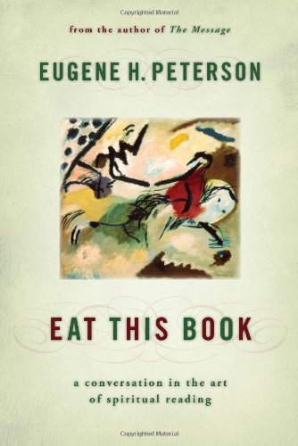 Primary image for Eat This Book: A Conversation in the Art of Spiritual Reading Peterson, Eugene H