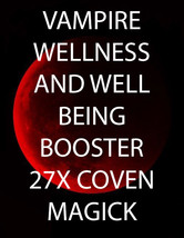 FULL COVEN 27X VAMPIRE'S WELL BEING AND WELLNESS BOOST MAGICK W JEWELRY Witch  - $17.60