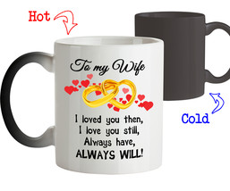 Funny Mug - To My Wife I Loved You Then Still Always Have Always Will - £14.76 GBP