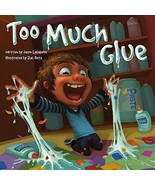 Too Much Glue [Hardcover] Lefebvre, Jason - $9.29