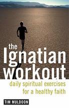 The Ignatian Workout: Daily Exercises for a Healthy Faith [Paperback] Mu... - $13.47