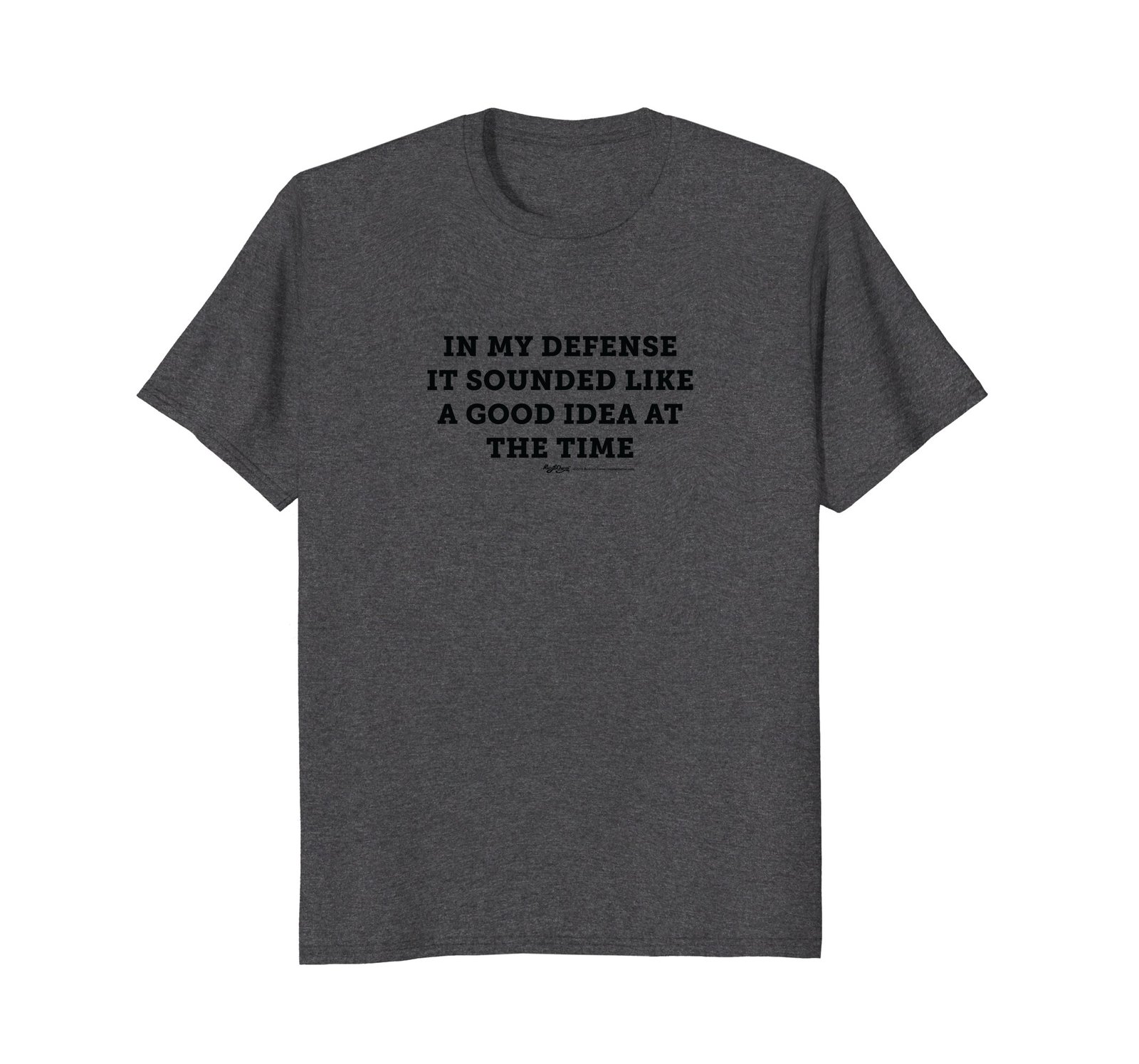 Funny Shirts - Funny In My Defense It Sounded Like A Good Novelty T Shirt Men