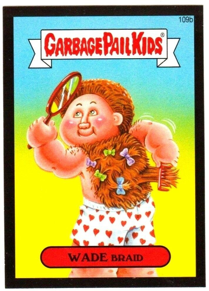 2014 Garbage Pail Kids Series 2 Black Border -WADE BRAID- #109b Sticker ...