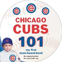 Chicago Cubs 101 (My First Team-Board-Book) [Board book] Brad M. Epstein - $7.12